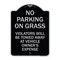 Signmission No Parking on Grass Violators Towed Away Vehicle Owners Expense Alum, 18" L, 24" H, BS-1824-23696 A-DES-BS-1824-23696 - alternate 1